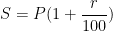 S=P(1+\dfrac{r}{100}) 