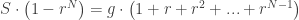 S\cdot \left( 1-r^N \right) = g\cdot \left( 1+r+r^2+...+r^{N-1} \right) 