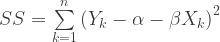SS = \sum\limits_{k = 1}^n {\left( {Y_k  - \alpha  - \beta X_k } \right)^2 } 