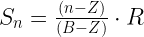 S_n = \frac{(n-Z)}{(B-Z)}\cdot R 