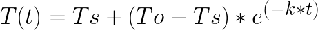 T(t) = Ts + (To - Ts)*e^{(-k*t)}