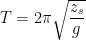 T = 2\pi\sqrt{\dfrac{z_s}{g}}