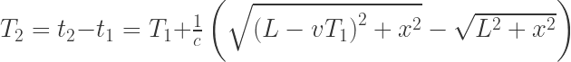 T_2=t_2-t_1=T_1+\frac{1}{c}\left(\sqrt{\left(L-vT_1\right)^2+x^2}-\sqrt{L^2+x^2}\right)