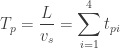 T_p=\displaystyle\frac{L}{v_s}=\sum_{i=1}^4{}t_{pi}
