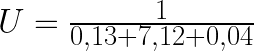 U=\frac{1}{0,13+7,12+0,04}