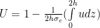 U=1-\frac{1}{2h \sigma_c}(\int\limits_{0}^{2h} u dz)