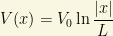 V(x)=V_0\ln\dfrac{\vert x\vert}{L}