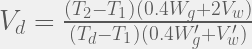 V_d=\frac{(T_2-T_1)(0.4W_g+2V_w)}{(T_d-T_1)(0.4W'_g+V'_w)}