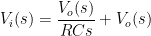 V_i(s) = \displaystyle\frac{V_o(s)}{RCs} + V_o(s)