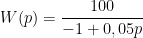 W(p)=\displaystyle\frac{100}{-1+0,05p}
