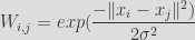 W_{i,j}=exp(\dfrac{-\Vert x_{i}-x_{j}\Vert^{2})}{2\sigma^{2}} 