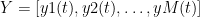 Y = [y1(t), y2(t), \dots , yM(t)]