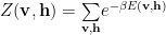 Z(\mathbf{v},\mathbf{h})=\underset{\mathbf{v},\mathbf{h}}{\sum}e^{-\beta E(\mathbf{v},\mathbf{h})} 