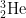 _2^3\text{He}