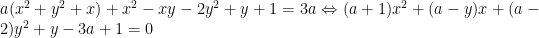 a(x^2+y^2+x)+x^2-xy-2y^2+y+1=3aLeftrightarrow (a+1)x^2+(a-y)x+(a-2)y^2+y-3a+1=0