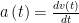 a\left( t \right)=\frac{dv\left( t \right)}{dt}