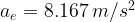 a_e=8.167\:m/s^2