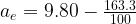 a_e=9.80-\frac{163.3}{100}