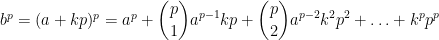 b^p = (a + kp)^p = a^p + \displaystyle {p \choose 1}a^{p-1}kp + \displaystyle{p \choose 2}a^{p-2}k^2p^2 + \ldots + k^pp^p