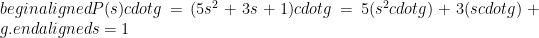 begin{aligned} P(s) cdot g  = (5s^2 + 3s + 1)cdot g   = 5(s^2cdot g) + 3(scdot g) + g. end{aligned}  s=1