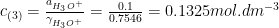 c_{(3)} = \frac{a_{H_{3}O^{+}}}{\gamma_{H_{3}O^{+}}} = \frac{0.1}{0.7546} = 0.1325 mol.dm^{-3}  