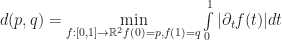 d(p,q) = \min \limits_{f : [0,1] \to \mathbb{R}^2\\f(0)=p, f(1)=q} \int \limits_0^1 |\partial_t f(t)| dt