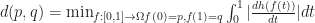 d(p,q) = \min_{f : [0,1] \to \Omega \\ f(0)=p, f(1)=q} \int_0^1 | \frac{d h(f(t))}{dt} | dt