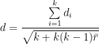 d = \dfrac{\sum\limits_{i=1}^k d_i}{\sqrt{k + k(k - 1)\bar{r}}}