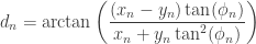 d_n=\arctan\left(\dfrac{(x_n-y_n)\tan(\phi_n)}{x_n+y_n\tan^2(\phi_n)}\right)