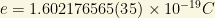 e=1.602176565(35)\times 10^{-19}C