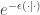 e^{-\epsilon(\cdot|\cdot)}