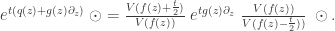 e^{t(q(z)+g(z)\partial_z)} \; \odot = \frac{V(f(z)+\frac{t}{2})}{V(f(z))} \;e^{tg(z)\partial_z}\;\frac{V(f(z))}{V(f(z)-\frac{t}{2}))}\; \odot.