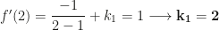 f'(2)=\dfrac{-1}{2-1}+k_1=1\longrightarrow\mathbf{k_1=2}