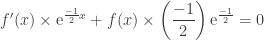 f'(x) \times \text{e}^{\frac{-1}{2} x} +  f(x) \times \left(\dfrac{-1}{2} \right)\text{e}^{\frac{-1}{2}} = 0
