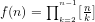 f(n) = \prod_{_{k=2}}^{^{n-1}}[\frac{n}{k}] 