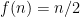 f(n) = n/2