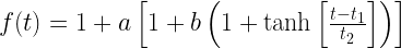 f(t) = 1 + a \left[1 + b \left( 1 + \tanh\left[\frac{t - t_1}{t_2} \right]  \right) \right]