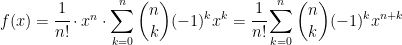 f(x)=\cfrac{1}{n!} \cdot x^n \cdot \displaystyle{\sum_{k=0}^n {n \choose k} (-1)^k x^k=\cfrac{1}{n!} \sum_{k=0}^n {n \choose k} (-1)^k x^{n+k}}