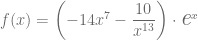 f(x)=\left(-14x^7 - \dfrac{10}{x^{13}}\right) \cdot \textit{\Large e}^x 