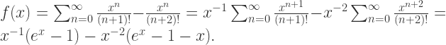 f(x)= \sum_{n=0}^{\infty} \frac{x^{n}}{(n+1)!} - \frac{x^{n}}{(n+2)!} = x^{-1}\sum_{n=0}^{\infty} \frac{x^{n+1}}{(n+1)!} - x^{-2}\sum_{n=0}^{\infty} \frac{x^{n+2}}{(n+2)!} = x^{-1} (e^{x}-1) - x^{-2}(e^{x}-1-x). 