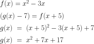 f(x)=x^2-3x\\*~\\*(g(x)-7)=f(x+5)\\*~\\*g(x)~=~(x+5)^2-3(x+5)+7\\*~\\*g(x)~=~x^2+7x+17