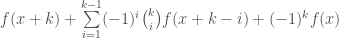 f(x+k)+ \sum\limits_{i=1}^{k-1}(-1)^i \binom{k}{i} f(x+k-i)+(-1)^k f(x)