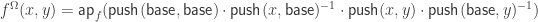 f^\Omega(x,y) = \mathsf{ap}_f(\mathsf{push}(\mathsf{base},\mathsf{base}) \cdot \mathsf{push}(x,\mathsf{base})^{-1} \cdot \mathsf{push}(x,y) \cdot \mathsf{push}(\mathsf{base},y)^{-1})