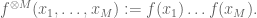 f^{\otimes M}(x_1,\ldots,x_M) := f(x_1) \ldots f(x_M).