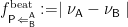 f^{\text{beat}}_{\mathsf P \, \Leftarrow {\tiny \begin{matrix} \mathsf A \\ \mathsf B \end{matrix}}} := \mid \nu_{\mathsf A} - \nu_{\mathsf B} \mid