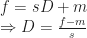f = sD + m \newline \Rightarrow D = \frac{f-m}{s}