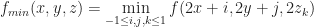 f_{min}(x,y,z)=\min \limits_{-1 \leq i,j,k \leq 1} f(2x+i, 2y+j, 2z_k)