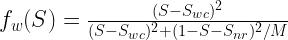 f_w(S) = \frac{(S - S_{wc})^2}{(S - S_{wc})^2 + (1 - S - S_{nr})^2/M}