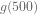g(500)