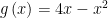 g\left(x\right)=4x-x^{2}